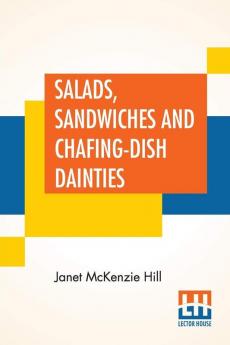 Salads Sandwiches And Chafing-Dish Dainties