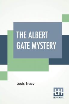 The Albert Gate Mystery