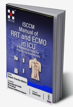 ISCCM MANUAL OF RRT AND ECMO IN ICU A REFERENCE BOOK FOR PRACTICING INTENSIVISTS