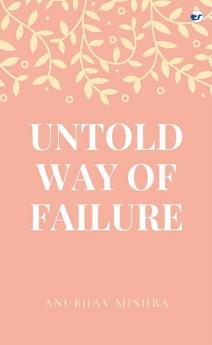 Untold Way of Failure