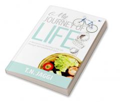 MY JOURNEY OF LIFE: A narration on battling CANCER through NATUROPATHY DIET