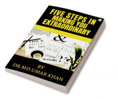 Five Steps in Making You Extraordinary