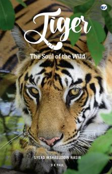 Tiger : The Soul Of The Wild