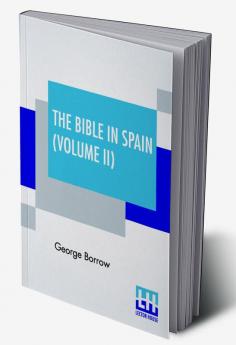 The Bible In Spain (Volume II)