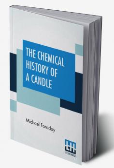 The Chemical History Of A Candle