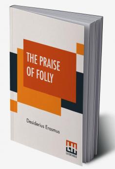 The Praise Of Folly