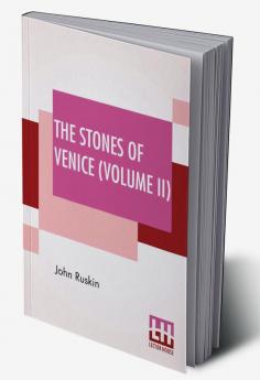 The Stones Of Venice (Volume II)