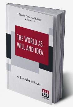 The World As Will And Idea (Complete)