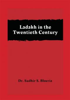 Ladakh in the Twentieth Century