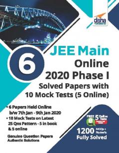 6 JEE Main Online 2020 Phase I Solved Papers with 10 Mock Tests (5 Online)