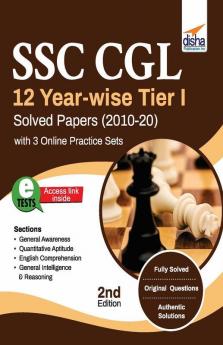 SSC CGL 12 Year-wise Tier I Solved Papers (2010-20) with 3 Online Practice Sets 2nd Edition