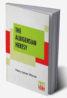 The Albigensian Heresy