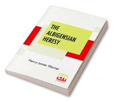 The Albigensian Heresy