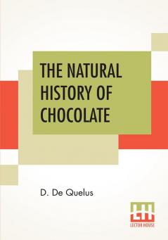 The Natural History Of Chocolate