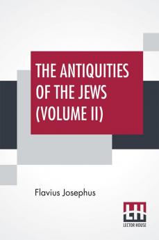 The Antiquities Of The Jews (Volume II)