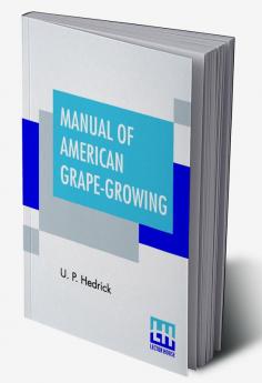 Manual Of American Grape-Growing