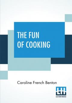 The Fun Of Cooking