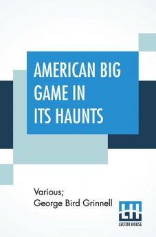 American Big Game In Its Haunts