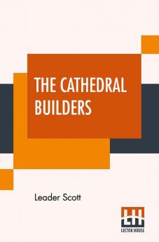 The Cathedral Builders