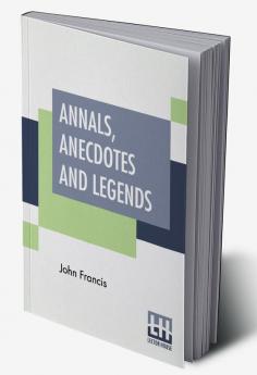 Annals Anecdotes And Legends