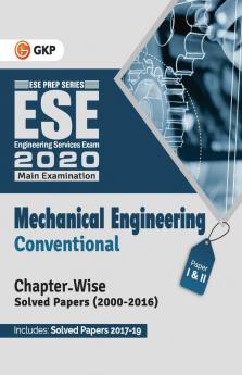 UPSC ESE 2020 Mechanical Engineering -Conventional Paper I & II - Chapter Wise & Year Wise Solved Papers 2000-2016 (Include Solved Paper 2017 to 2019)