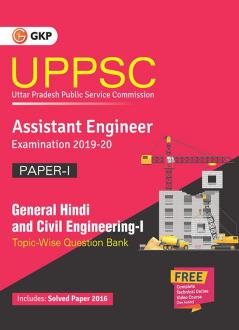UPPSC 2019-20 : Combined State Engineering Services - Paper I General Hindi & Civil Engineering I Topic wise Question Bank - Assistant Engineer
