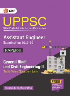 UPPSC 2019-20 : Combined State Engineering Services - Paper II General Studies & Civil Engineering II Topic wise Question Bank - Assistant Engineer