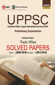 UPPSC 2020 : Previous Years' Topic-Wise Solved Papers : Paper I 2003-19 (Include Paper II : Solved Paper 2012-19) 2e