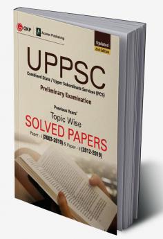 UPPSC 2020 : Previous Years' Topic-Wise Solved Papers : Paper I 2003-19 (Include Paper II : Solved Paper 2012-19) 2e