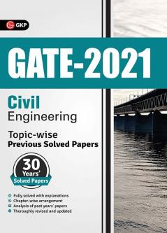 GATE 2021 - Topic-wise Previous Solved Papers - 30 Years' Solved Papers- Civil Engineering