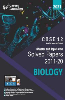 CBSE Class XII 2021 - Chapter and Topic-wise Solved Papers 2011-2020 : Biology (All Sets - Delhi & All India)