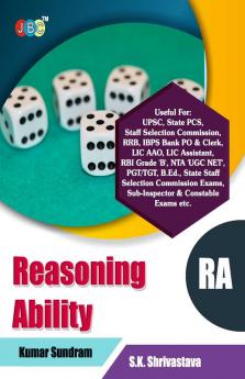 “REASONING ABILITY”:– Useful for: UPSC State PCS Staff Selection Commission RRB IBPS Bank PO & Clerk LIC AAO LIC Assistant RBI Grade 'B' NTA 'UGC NET' PGT/TGT B.Ed. State Staff Selection Commission Exams Sub-Inspector & Constable Exams etc.