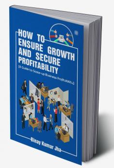 How to Ensure Growth and Secure Profitability