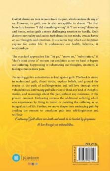 Embracing Guilt- From I Can'T Forgive Myself To I Forgive Myself