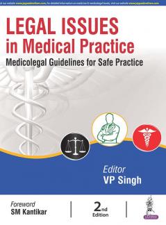 Legal Issues in Medical Practice: Medicolegal Guidelines for Safe Practice