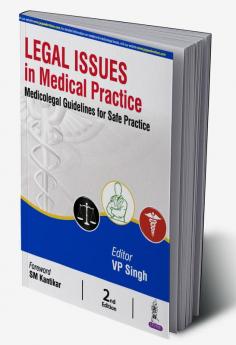 Legal Issues in Medical Practice: Medicolegal Guidelines for Safe Practice