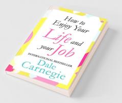 How to Enjoy Your Life and Job