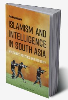 Islamism and Intelligence in South Asia