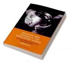 Religion and Gender in the Developing World: Faith-Based Organizations and Feminism in India