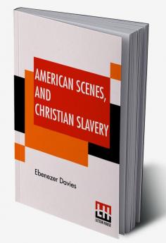 American Scenes And Christian Slavery