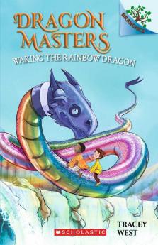 Dragon Masters #10: Waking The Rainbow Dragon: A Branches Book