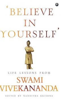 ‘BELIEVE IN YOURSELF’: LIFE LESSONS FROM VIVEKANANDA