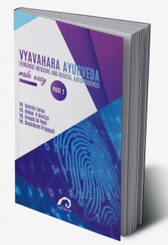 VYAVAHARA AYURVEDA (FORENSIC MEDICINE AND MEDICAL JURISPRUDENCE) MADE EASY [PART 2]