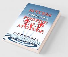 Success Through A Positive Mental Attitude
