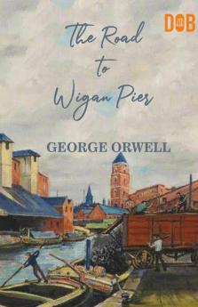 The Road to Wigan Pier