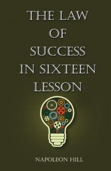 The Law Of Success in Sixteen Lessons