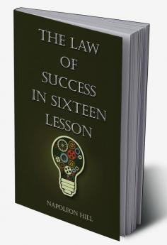 The Law Of Success in Sixteen Lessons