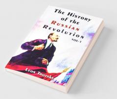 The History of The Russian Revolution Volume-I