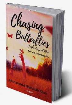 Chasing Butterflies in the days of War