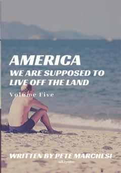 America We are supposed to live off the land